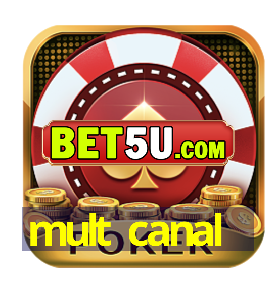 mult canal